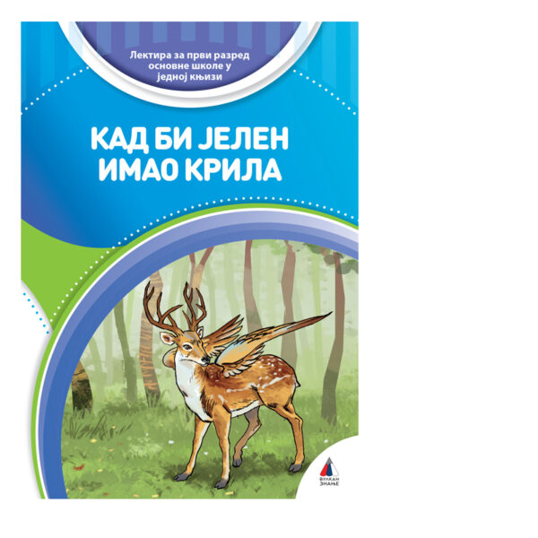 1. razred – Kad bi jelen imao krila